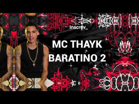 MC THAYK  - BARATINO 2 /@BREGAMIX1