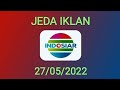Jeda Iklan Indosiar 27 05 2022