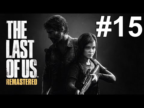 The Last of Us Remastered Gameplay Walkthrough Part 15 No Commentary
