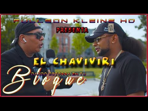 FULLSON KLEINE HD PRESENTA EL CHAVIVIRI EN DANDO COTORRA EN TU BLOQUE.