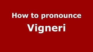 How to pronounce Vigneri