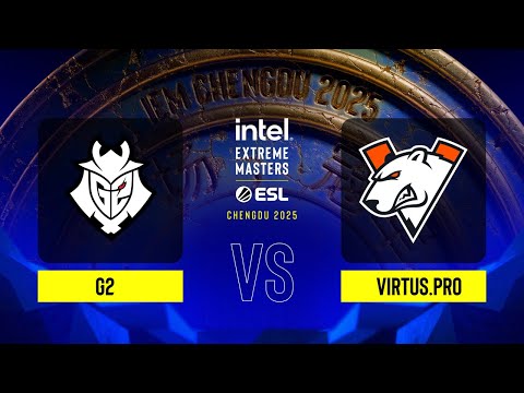 G2 vs. Virtus.pro - IEM Chengdu 2025 - Group B