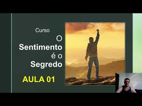 O sentimento é o segredo (Neville Goddard) - aula 01