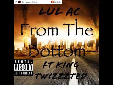Lul AC - From The Bottom ft. 2wisTed