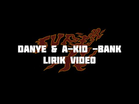 Danye & A-Kid - Banks(Official Lyric Bank)