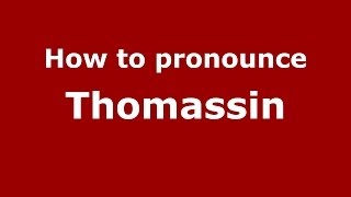 How to pronounce Thomassin