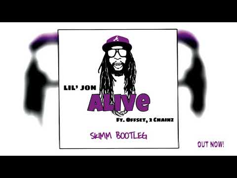 Lil Jon x Offset x 2 Chainz - Alive | Skimm Bootleg