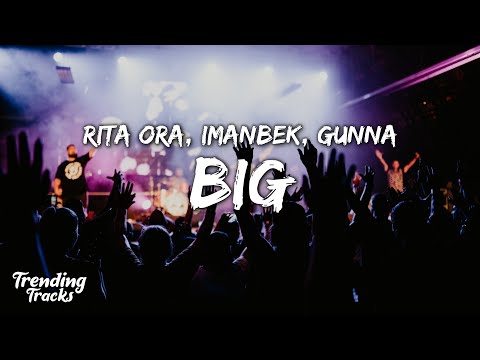 Rita Ora, Imanbek, Gunna - Big (Clean - Lyrics)