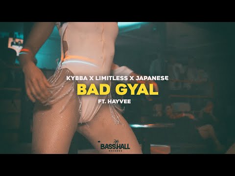 Kybba, Limitlezz & Japanese - Bad Gyal ft. Hayvee