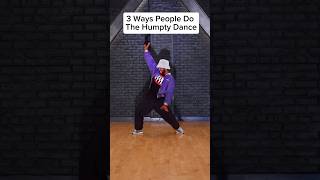 3 Ways People do The Humpty Dance!Which one are you?🤣 #HipHop #PartyDance #TheHumptyDance