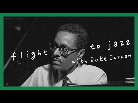 [Playlist] Flight to Jazz with Duke Jordan