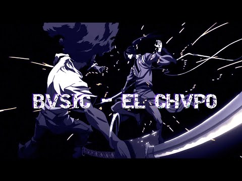 BVSIC - EL CHVPO // Afro Samurai Resurrection  AMV