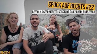 SPUCK AUF RECHTS #22 _ Refpolk, Acero Moretti, Kronstadt, Daisy Chain & Mis Zebra