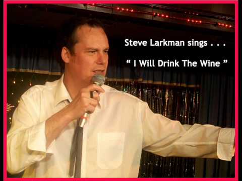 Steve Larkman sings I Will Drink The Wine_0001.wmv