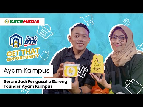 Berani Jadi Pengusaha Bareng Founder Ayam Kampus | Get That Opportunity