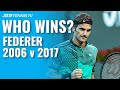 Roger Federer 2006 v 2017: Who Would Win?