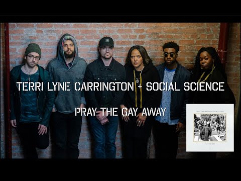 Terri Lyne Carrington + Social Science - Pray The Gay Away ft. Raydar Ellis and Nicholas Payton