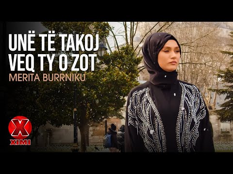 Merita Burrniku - Une te takoj veq ty o Zot