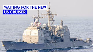 The Reasons US Navy Can't Seem To Build The Cruisers