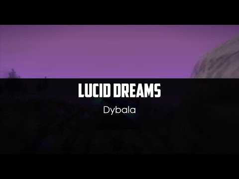 Dybala v3 - Lucid Dreams