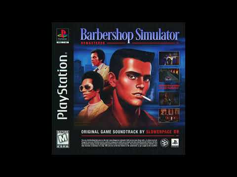 slowerpace 音楽 – Barbershop Simulator (Remastered)