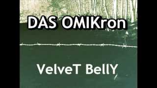 DAS OMIKron -VelveT  BellY