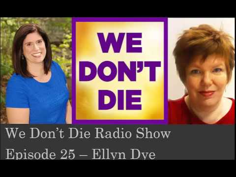 Episode 25 Guardians of Humanity  Ellyn Dye on We Don't Die Radio Show