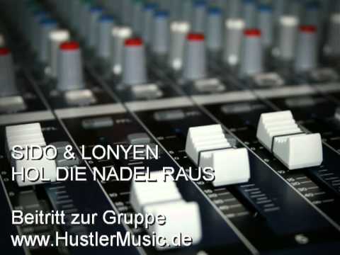 SIDO & LONYEN - HOL DIE NADEL RAUS