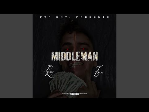 Middleman (feat. T Bam)