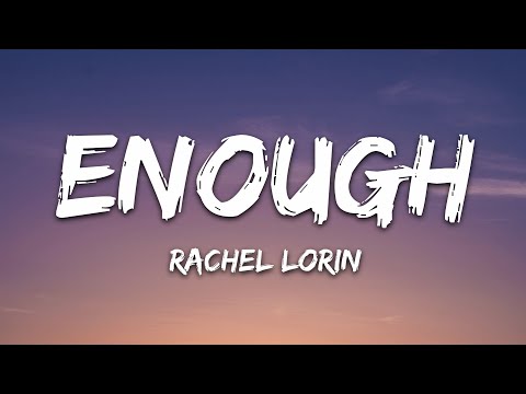 Rachel Lorin - Enough (Lyrics) [7clouds Release]