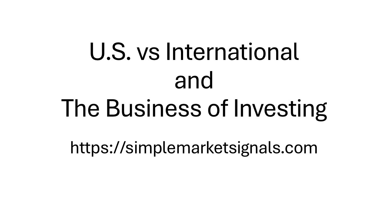 U.S. vs International and The Business of Investing