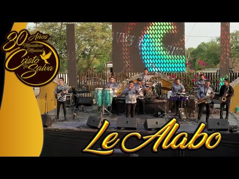 Le Alabo  // Cristo Te Salva, Celebrando 30 años 🕊️ ✝️ ⛪