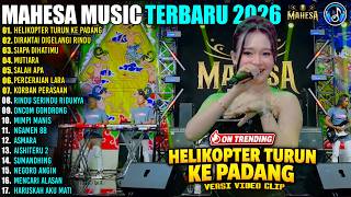 Download lagu MAHESA MUSIC FULL ALBUM TERBARU 2026 | HELIKOPTER TURUN KE PADANG | MAHESA MUSIC TERBARU 2026 mp3 Download lagu MAHESA MUSIC FULL ALBUM TERBARU 2026 | HELIKOPTER TURUN KE PADANG | MAHESA MUSIC TERBARU 2026 mp3