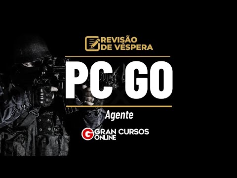 Concurso PC GO Agente | Revisão de Véspera do Gran Cursos Online