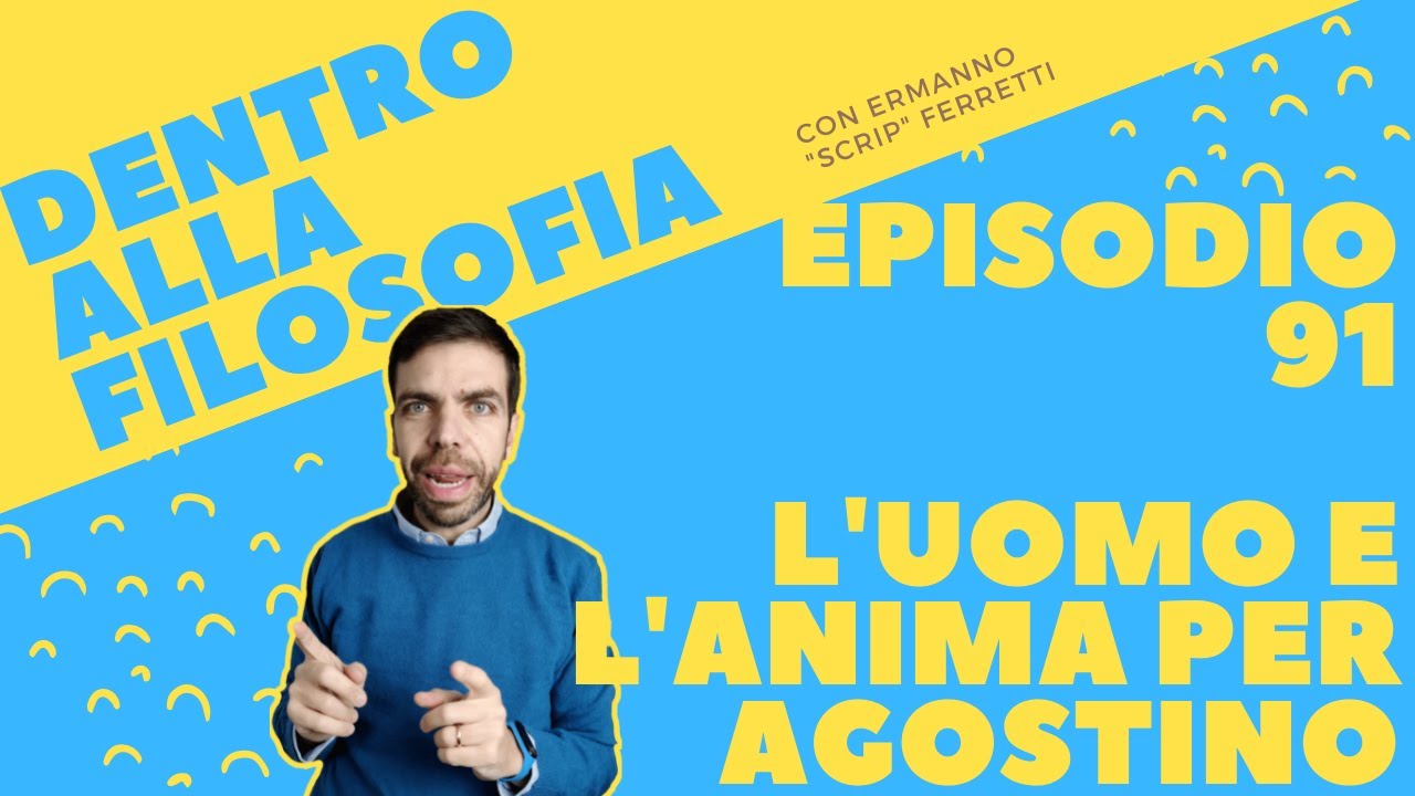 L'uomo e l'anima per Agostino [Dentro alla filosofia, episodio 91]