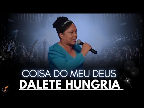 Dalete Hungria | Os Melhores Clipes - [DVD Coisa Do Meu Deus]