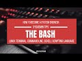 1.3. The Bash (Bourne Again SHell) , What is it? | Unix Shell Scripting