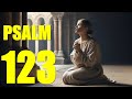 Psalm 123 - Prayer for Relief from Contempt (With words - KJV)
