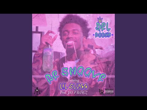 Be Smoove (feat. Lil Slugg)