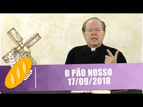 O Pão Nosso - 17/09/18