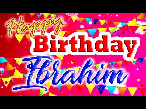 Happy Birthday To You Ibrahim, Ibrahim Best birthday Music 2021, birthday Song for Ibrahim