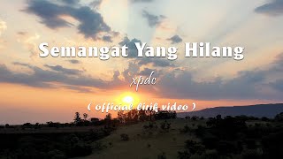 Download lagu XPDC - Semangat Yang Hilang [Lirik] mp3