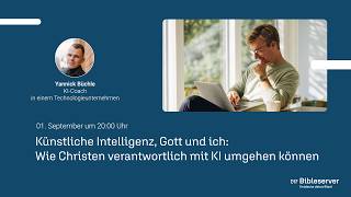 Künstliche Intelligenz, Gott und ich: Wie Christen verantwortlich mit 