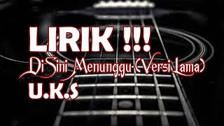 Download lagu LIRIK !!! / Disini Menunggu  _  U K S  ( VERSI LAMA ) / #liriklagu #disinimenunggu #versilama mp3