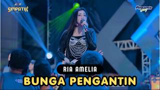 Download lagu RIA AMELIA - BUNGA PENGANTIN - SIMPATIK MUSIK - PEGAMS GOTROY WONOKERTO PEKALONGAN - KLK AUDIO mp3
