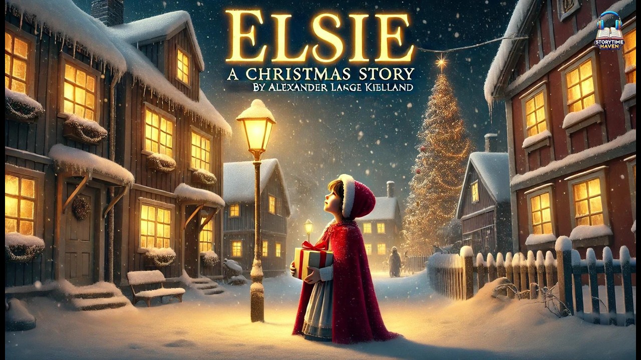 Elsie: a Christmas story 🎄✨ | A Heartwarming Holiday Tale by Alexander Lange Kielland