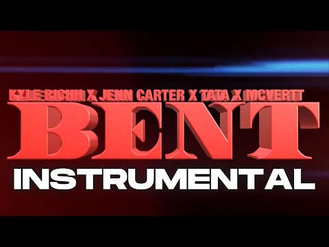 Kyle Richh x Jenn Carter x TaTa x MCVERTT - BENT (Official Instrumental) [41]