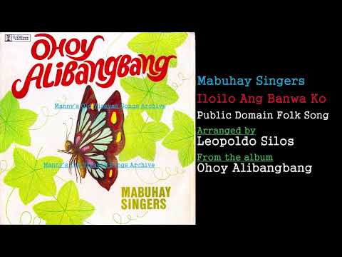 Mabuhay Singers - Iloilo Ang Banwa Ko