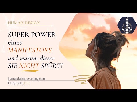 Die Superkraft eines Manifestors und warum er:sie diese NICHT spürt! Human Design Typ Manifestor.