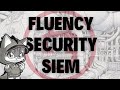 Fluency Security SIEM